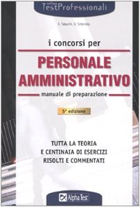 I concorsi per personale amministrativo. Manuale di preparazione book