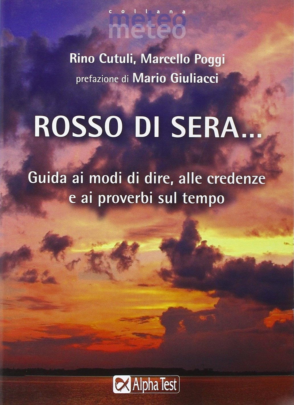 Rosso di sera... Guida ai modi di dire, alle credenze e ai proverbi sul tempo (Meteo) Books