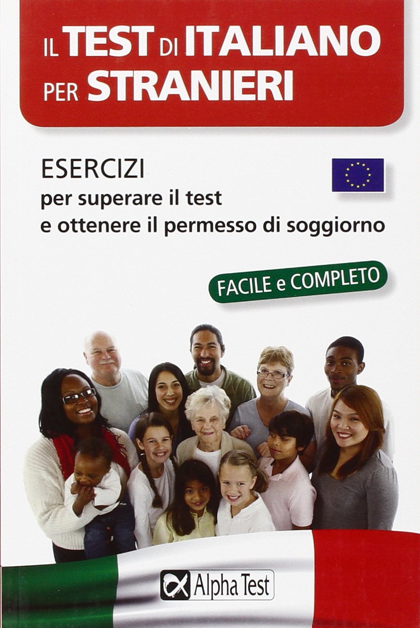 Il test di italiano per stranieri. Esercizi per superare il test e ottenere il permesso di soggiorno Books