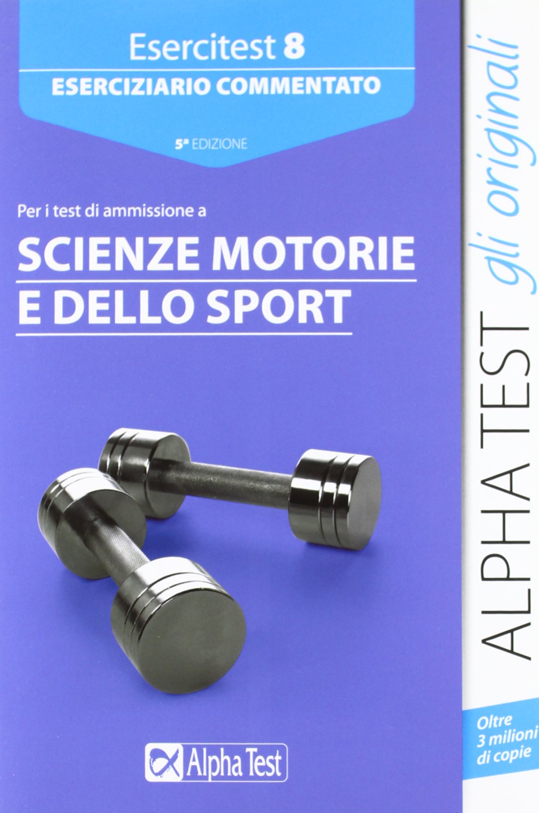 Esercitest. Eserciziario commentato per i test di ammissione a scienze motorie (Vol. 8) book