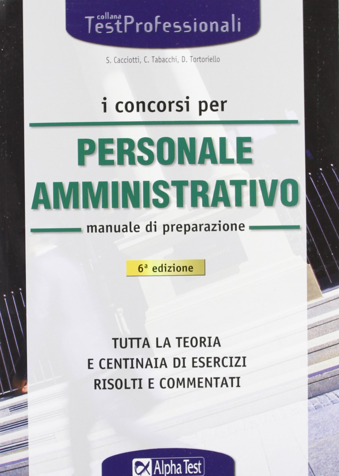 I concorsi per personale amministrativo. Manuale di preparazione Business, Finance & Career