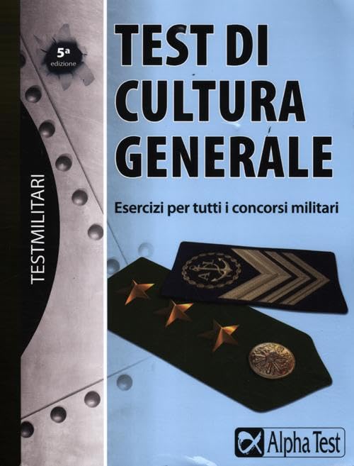 Test di cultura generale. Esercizi per tutti i concorsi militari (TestMilitari) Books