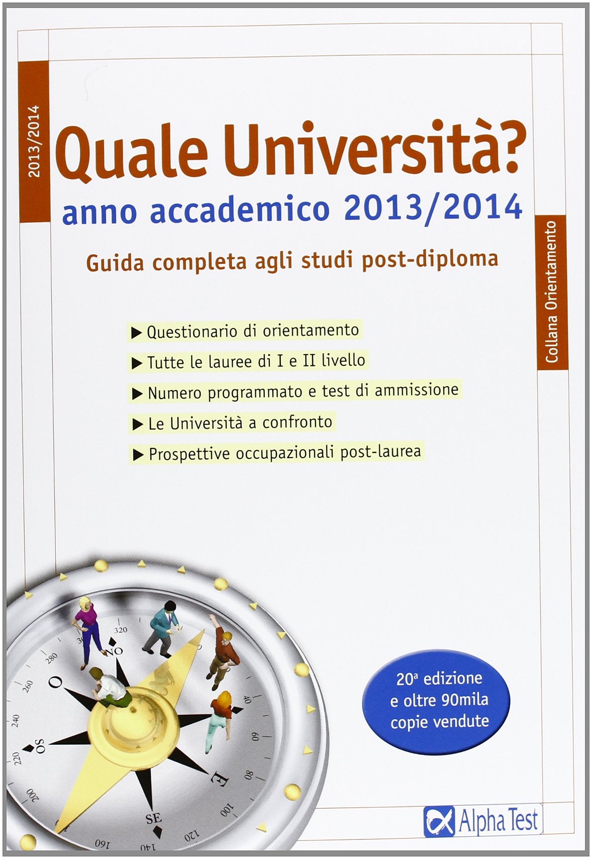 Quale università? Anno accademico 2013-2014. Guida completa agli studi post-diploma book