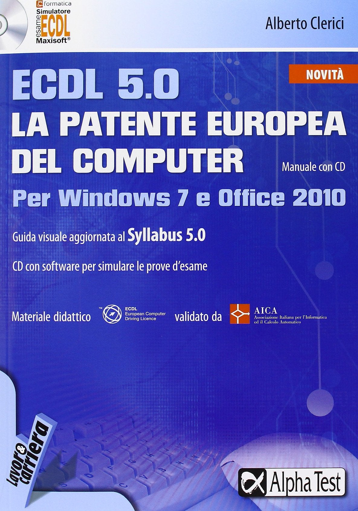 ECDL 5.0. La patente europea del computer. Per Windows 7 e Office 2010. Con CD-ROM book