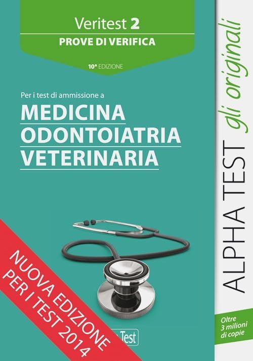Veritest. Prove di verifica per i test di ammissione a medicina, odontoiatria, veterinaria (Vol. 2) (TestUniversitari) Medicine
