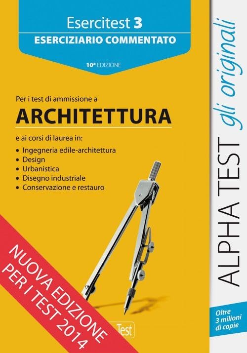 Esercitest. Eserciziario commentato per i test di ammissione a architettura (Vol. 3) (TestUniversitari) Architecture