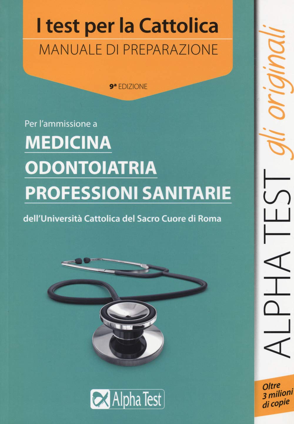 I test per la Cattolica. Medicina, odontoiatria, professioni sanitarie. Manuale di preparazione book