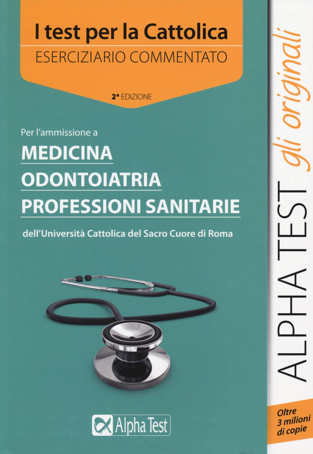 I test per la Cattolica. Medicina, odontoiatria, professioni sanitarie. Eserciziario commentato book
