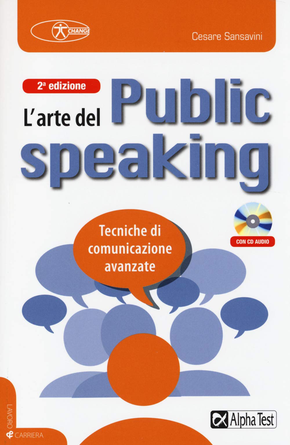 L'arte del public speaking. Tecniche di comunicazione avanzate. Con CD Audio book