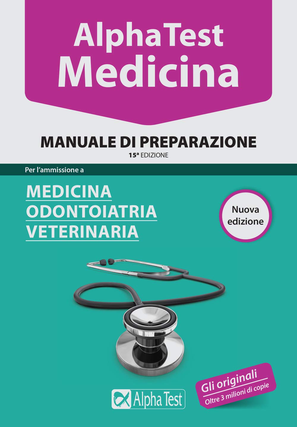 Alpha Test. Medicina, odontoiatria, veterinaria. Manuale di preparazione (TestUniversitari) Medicine