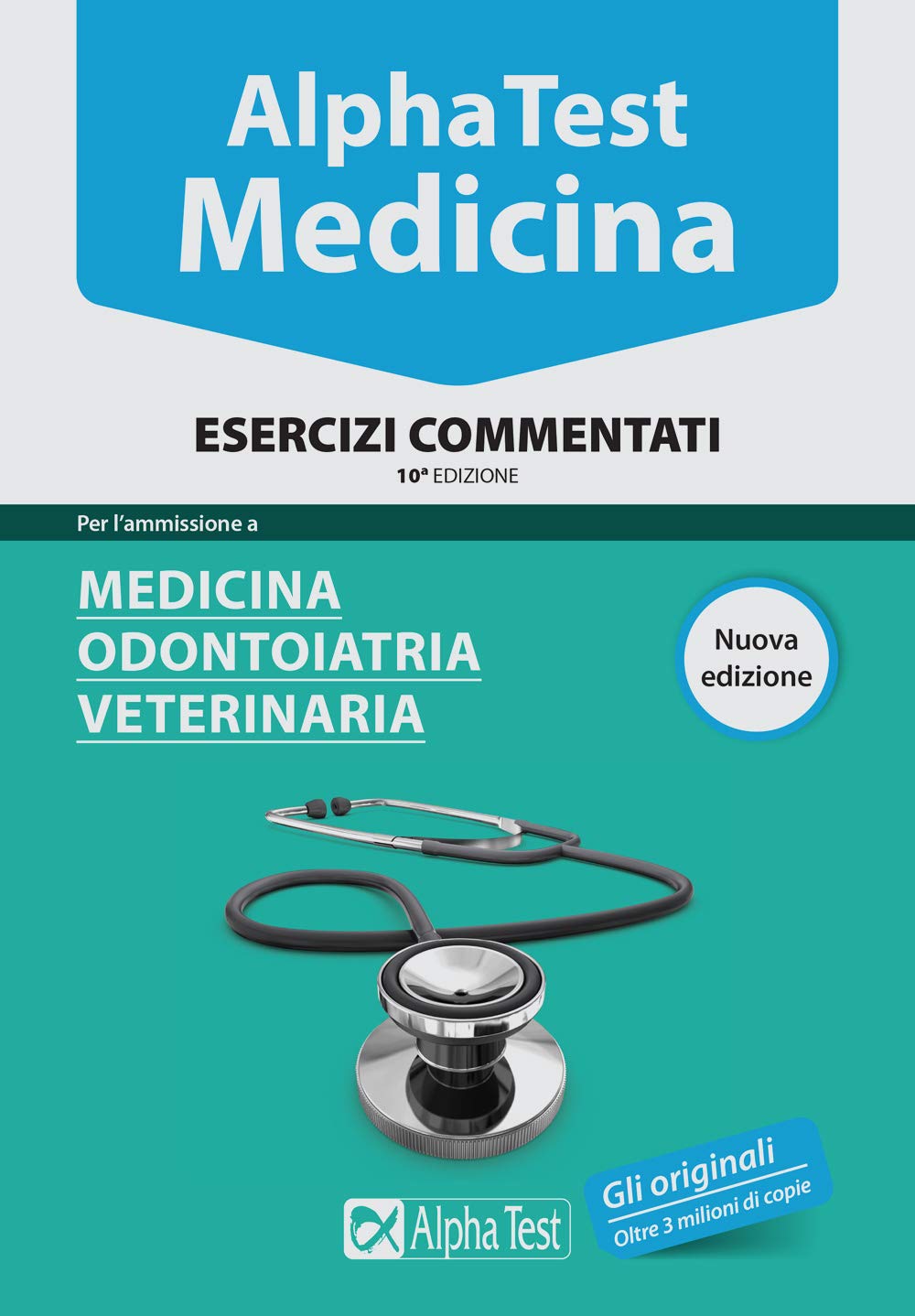 Alpha test. Medicina, odontoiatria, veterinaria. Esercizi commentati (TestUniversitari) Medicine