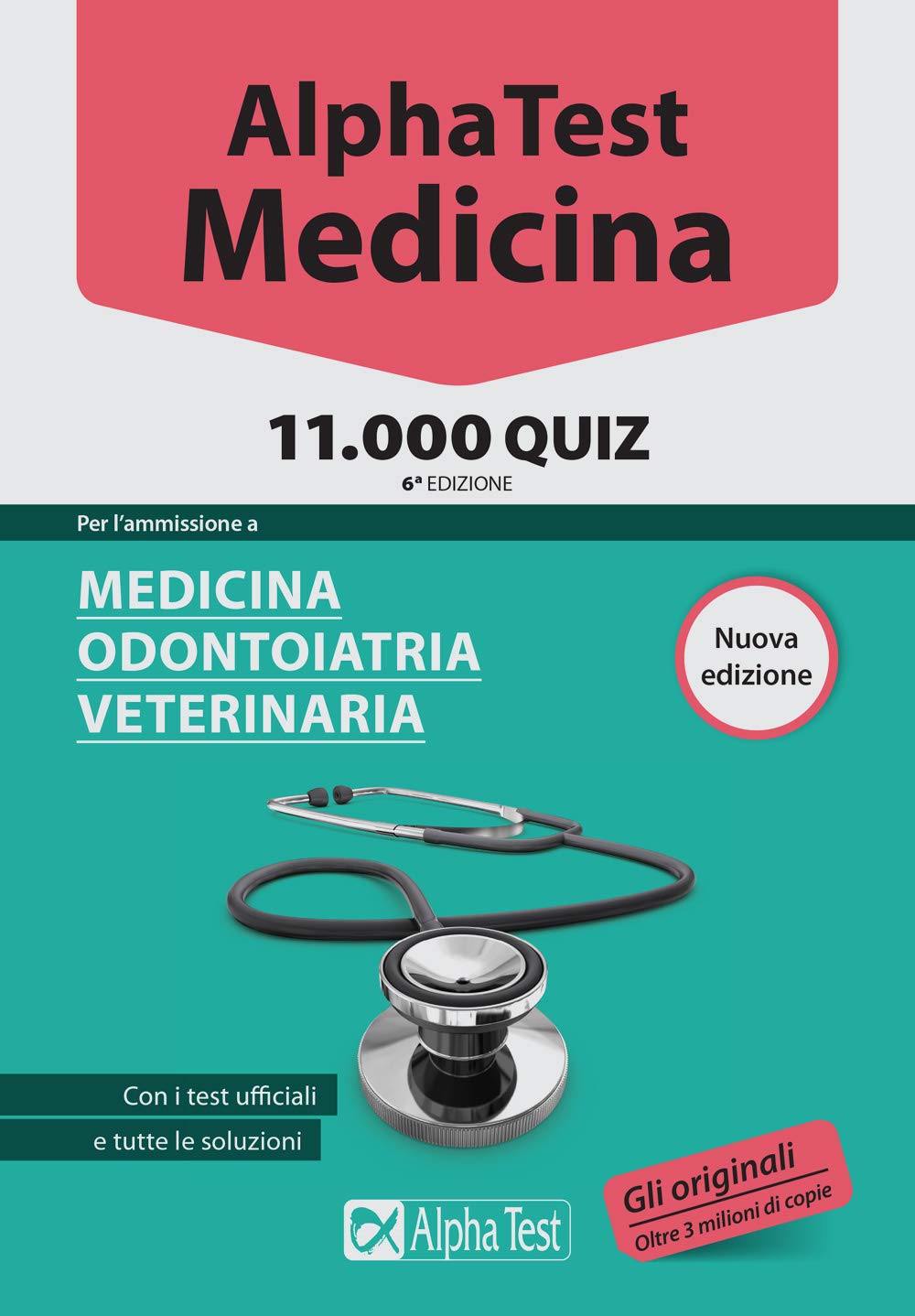 Alpha Test. Medicina, odontoiatria, veterinaria. 11.000 quiz (TestUniversitari) Medicine