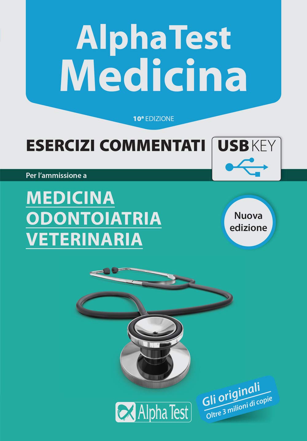 Alpha Test. Medicina. Esercizi commentati. Per l'ammissione a medicina, odontoiatria, veterinaria. Con chiave USB book