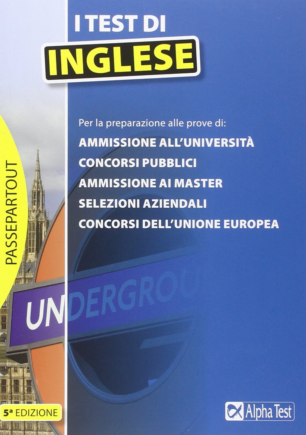 I test di inglese. Per le prove selettive di: ammissione all'università, concorsi pubblici, ammissione ai master, selezioni aziendali, concorsi dell'Unione Europea Foreign Languages ​​& Dictionaries