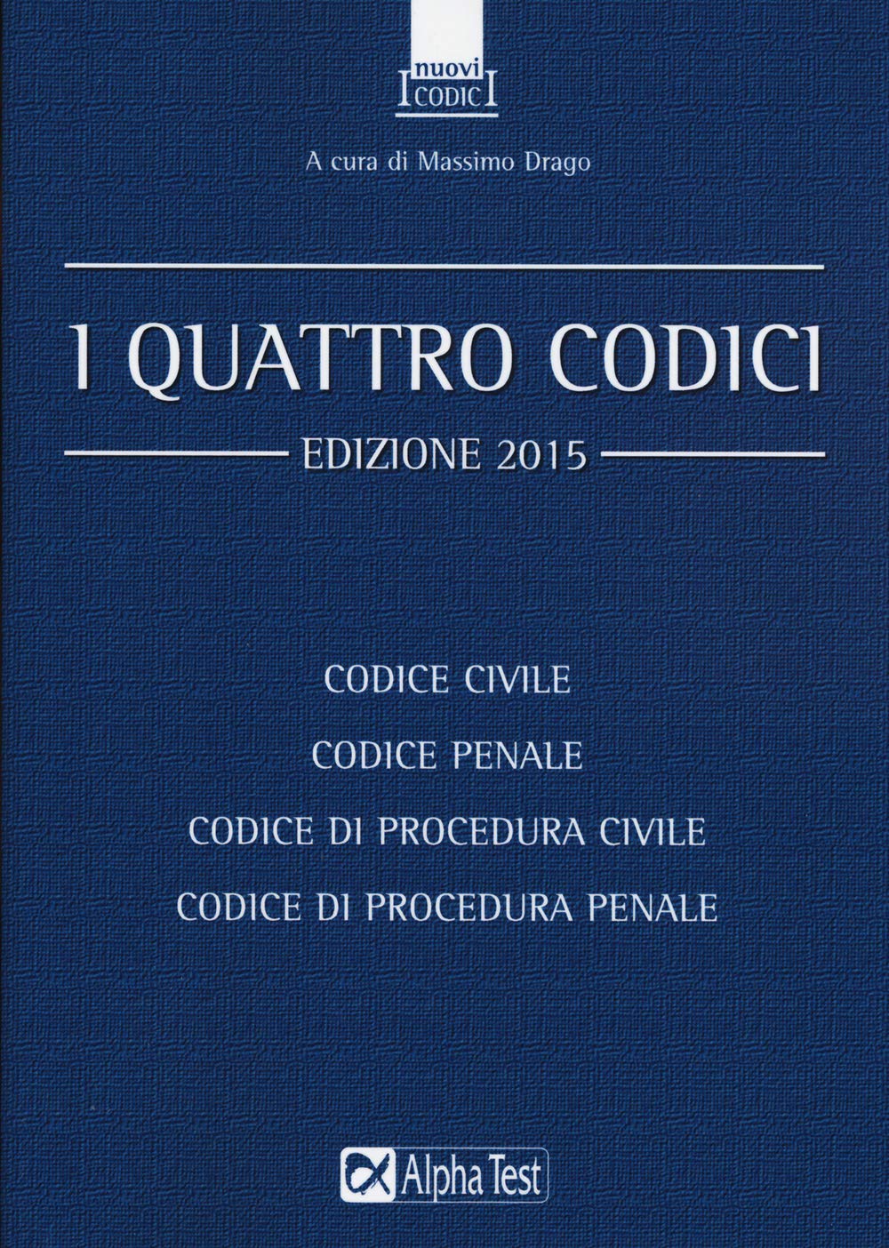 I quattro codici: Codice civile-Codice penale-Codice di procedura civile-Codice di procedura penale (I nuovi codici) Law