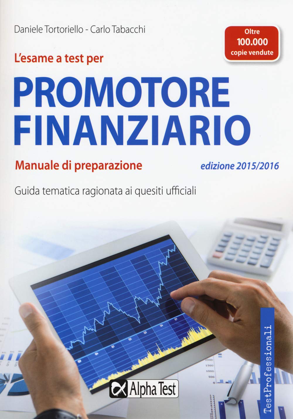 L'esame a test per promotore finanziario. Manuale di preparazione (TestProfessionali) Business & Technology