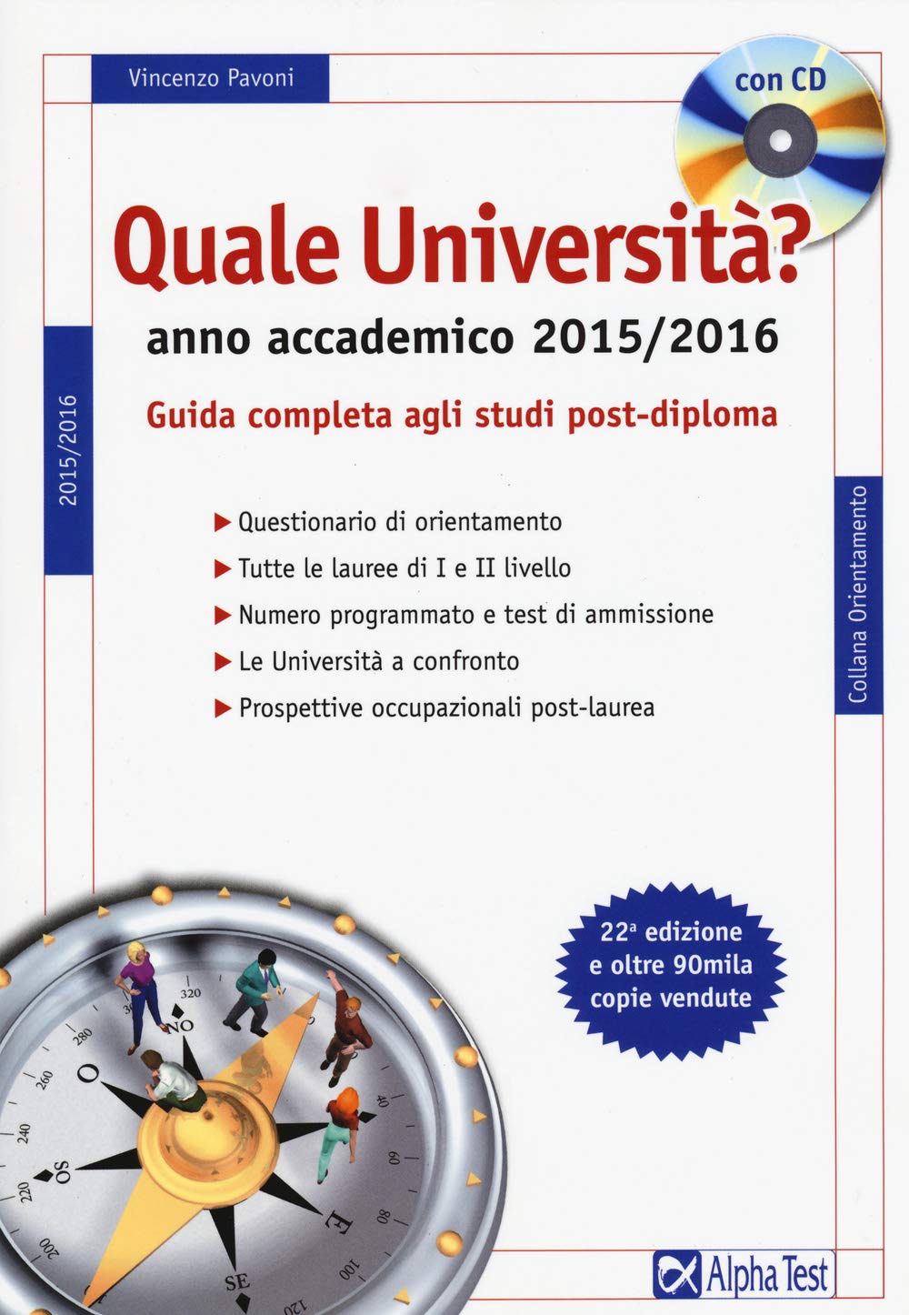 Quale università? Anno accademico 2015-2016. Guida completa agli studi post-diploma. Con CD-ROM Books