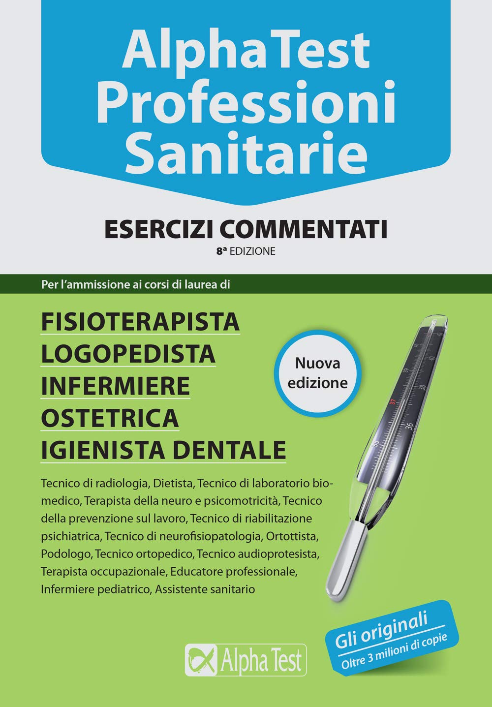 Alpha Test. Professioni Sanitarie. Esercizi Commentati Medicine