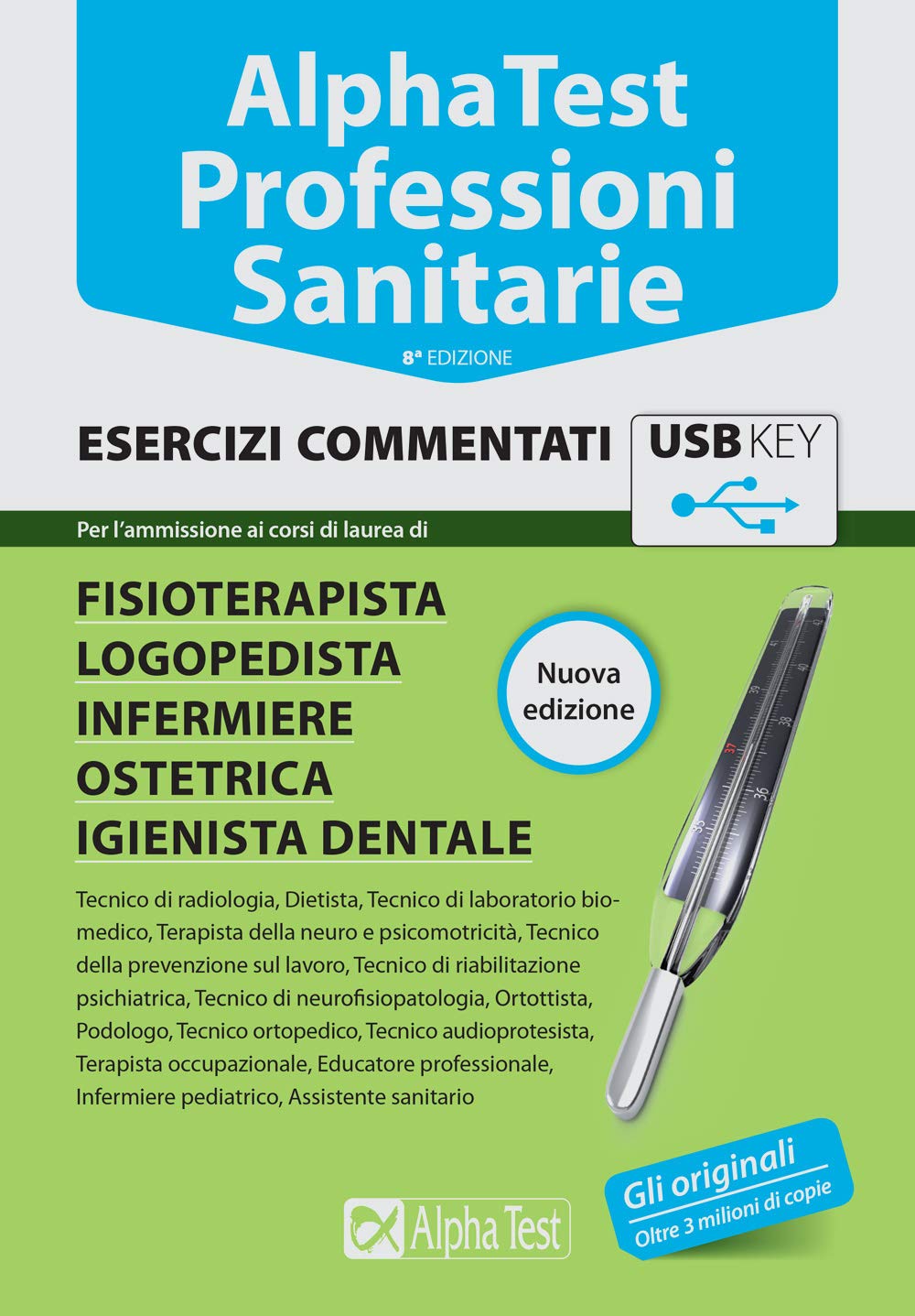 Alpha Test. Professioni sanitarie. Esercizi commentati. Con chiave USB (TestUniversitari) Medicine