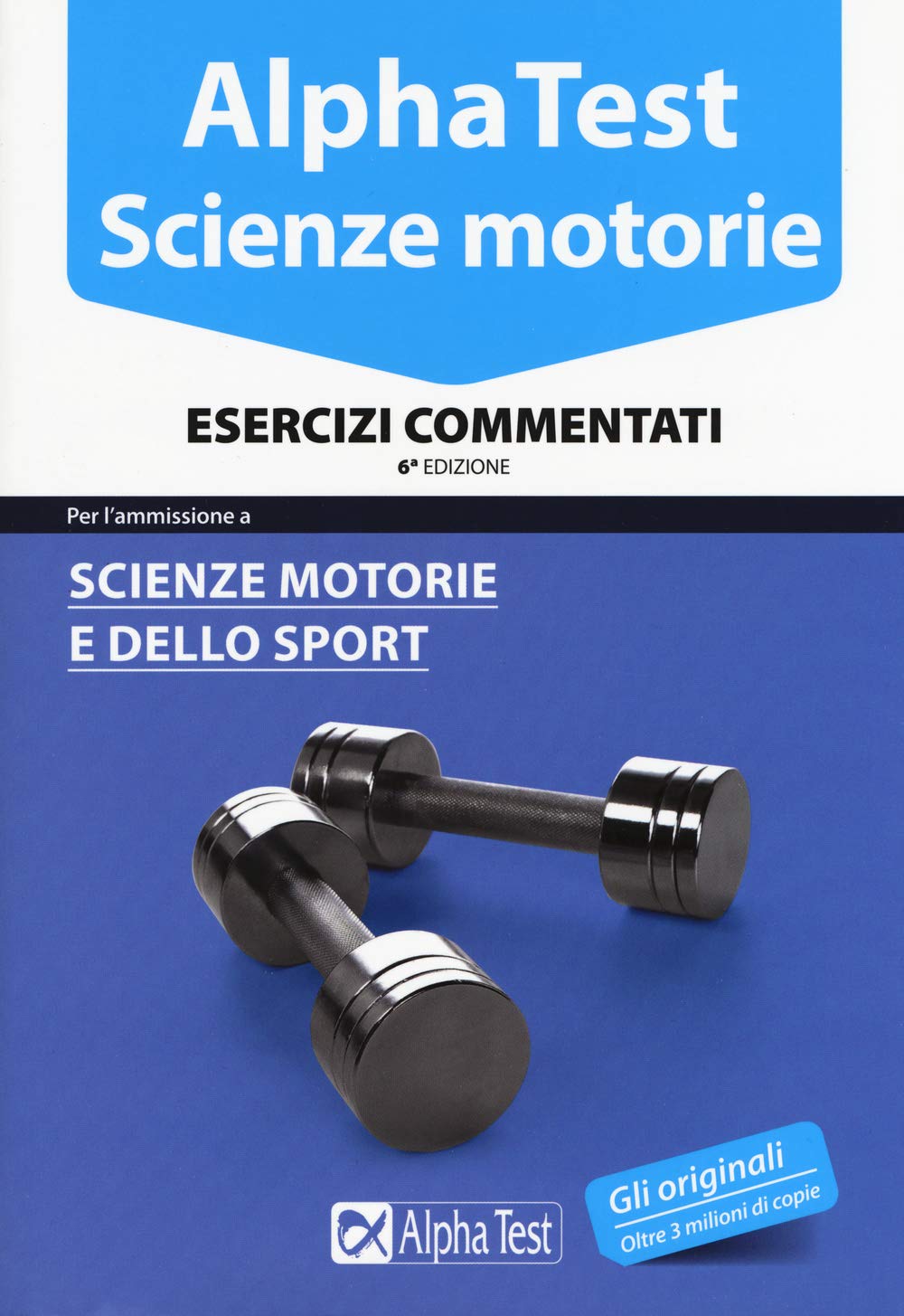Alpha Test. Scienze motorie. Esercizi commentati (TestUniversitari) Study Guides