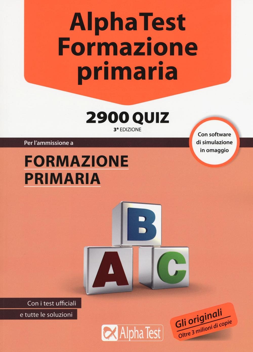 Alpha Test. Formazione primaria 2900 quiz. Con software di simulazione book