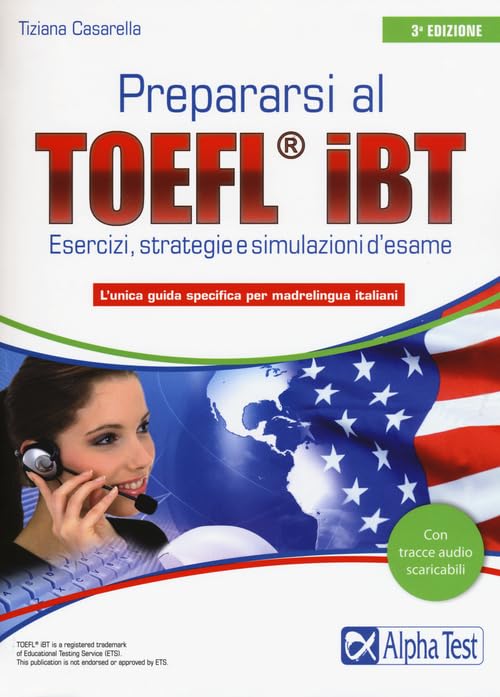 Prepararsi al TOEFL IBT. Tecniche, strategie e simulazioni d'esame Foreign Languages ​​& Dictionaries