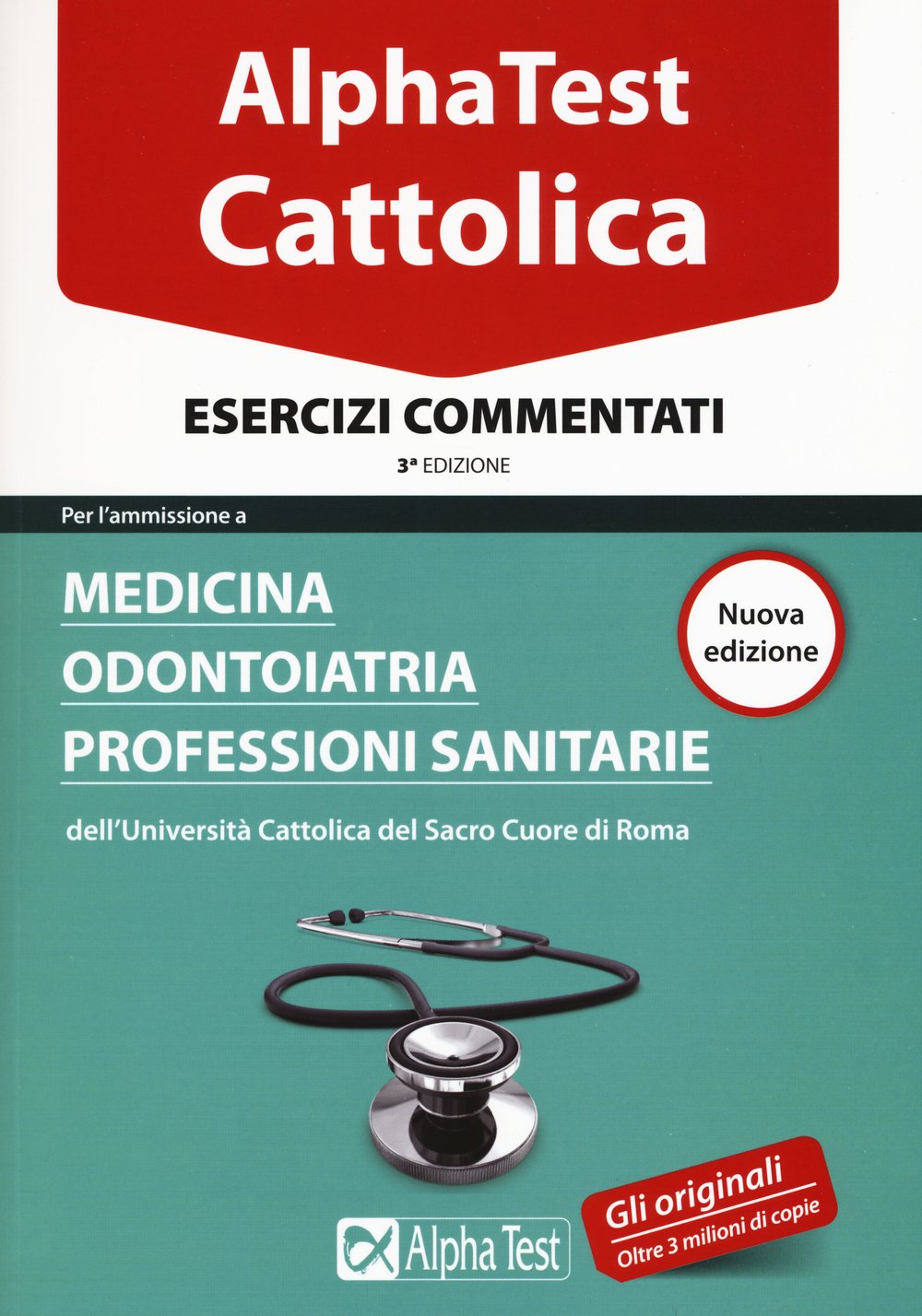 I Test Per La Cattolica. Medicina, Odontoiatria, Professioni Sanitarie. Esercizi Commentati Medicine
