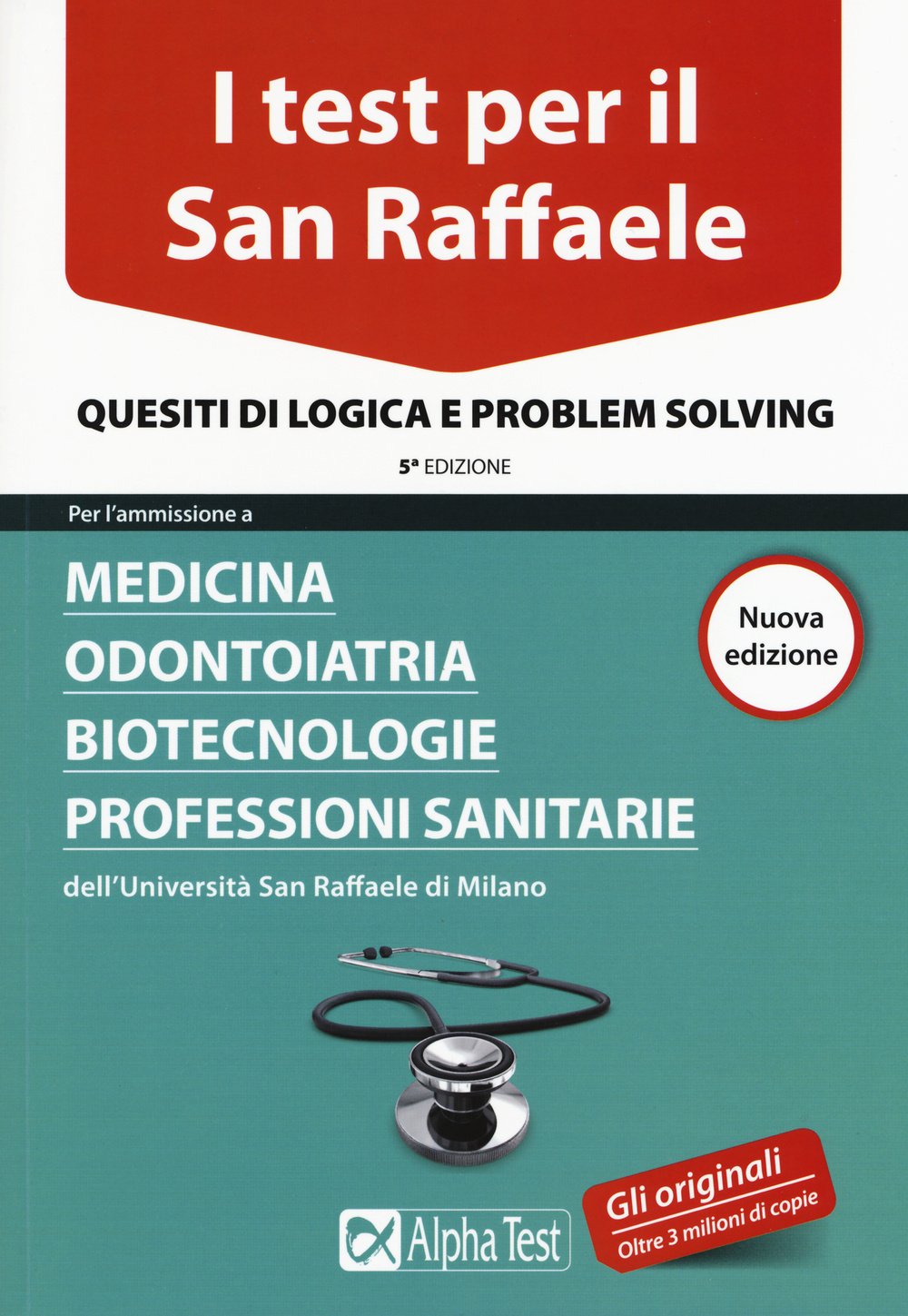 I test per il San Raffaele. Medicina, odontoiatria, biotecnologie, professioni sanitarie. Quesiti di logica e problem solving book