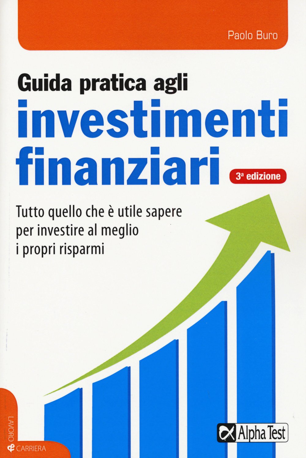 Guida pratica agli investimenti finanziari (Lavoro & carriera) Business & Technology