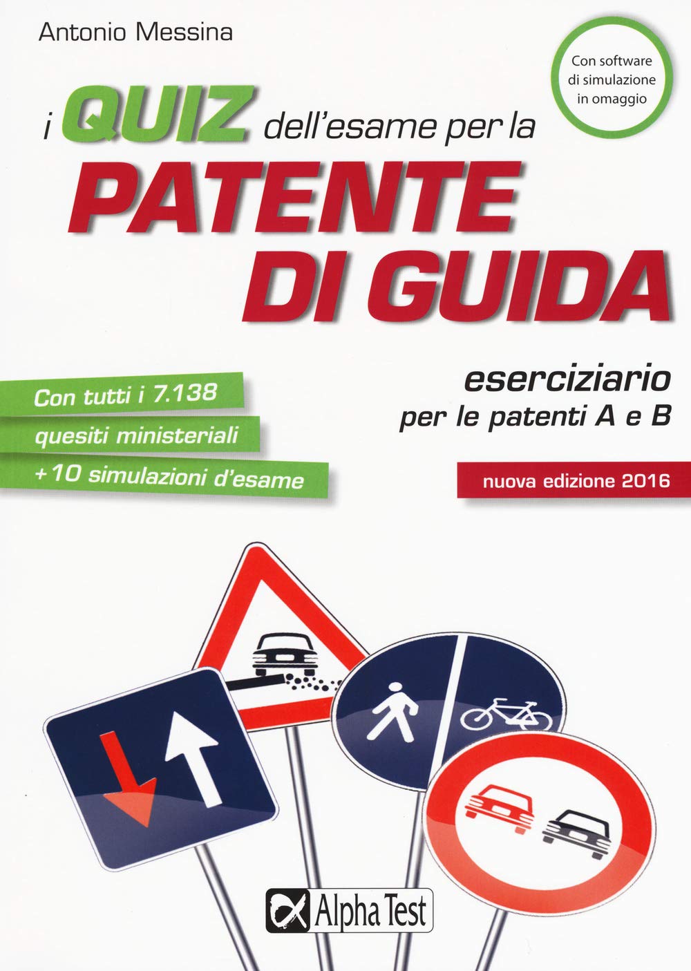 I quiz dell'esame per la patente di guida. Eserciziario per le patenti A e B. Con software di simulazione book
