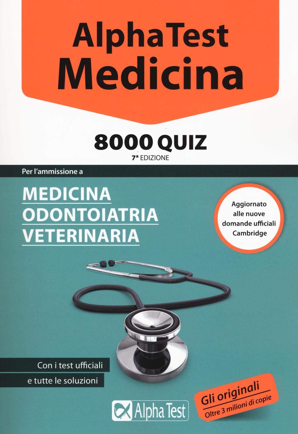 Alpha Test. Medicina. 8000 quiz. Per l'ammissione a medicina, odontoiatria, veterinaria (TestUniversitari) Medicine
