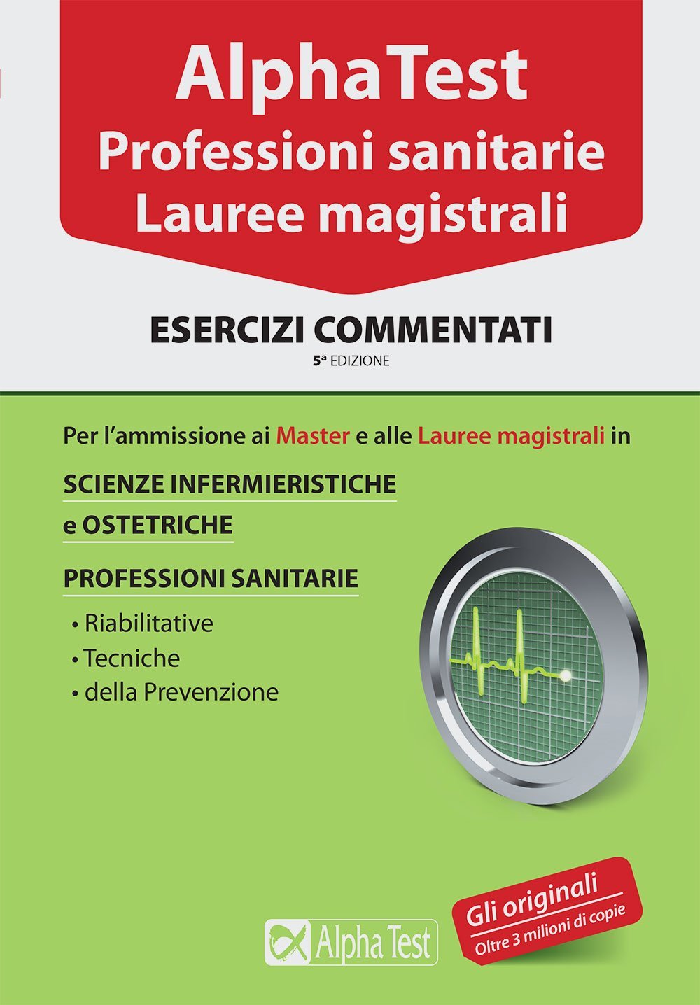 Alpha Test. Professioni sanitarie. Lauree magistrali. Esercizi book