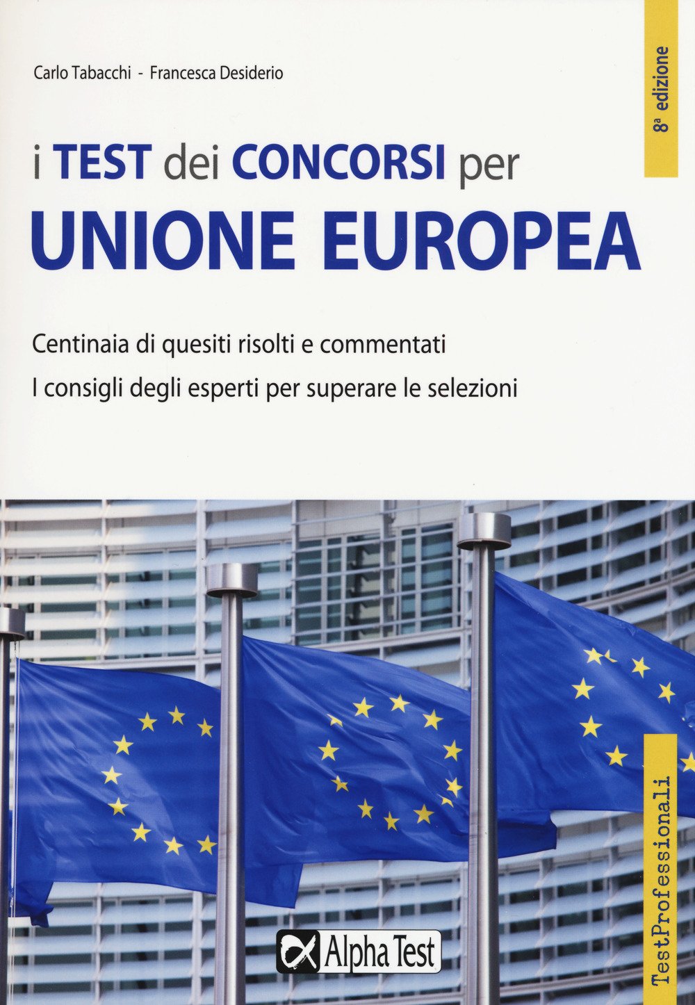 I test dei concorsi per Unione Europea. Centinaia di quesiti risolti e commentati (TestProfessionali) Study Guides