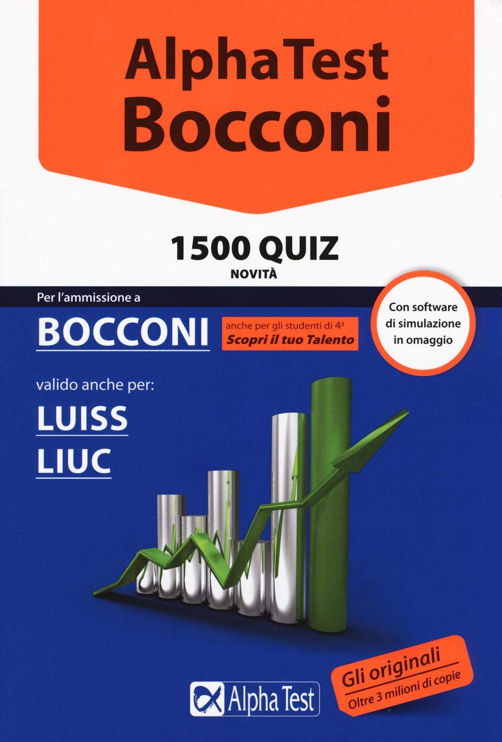 Alpha Test. Bocconi. 1500 quiz. Valido anche per: Luiss, Liuc. Con software di simulazione (TestUniversitari) Law