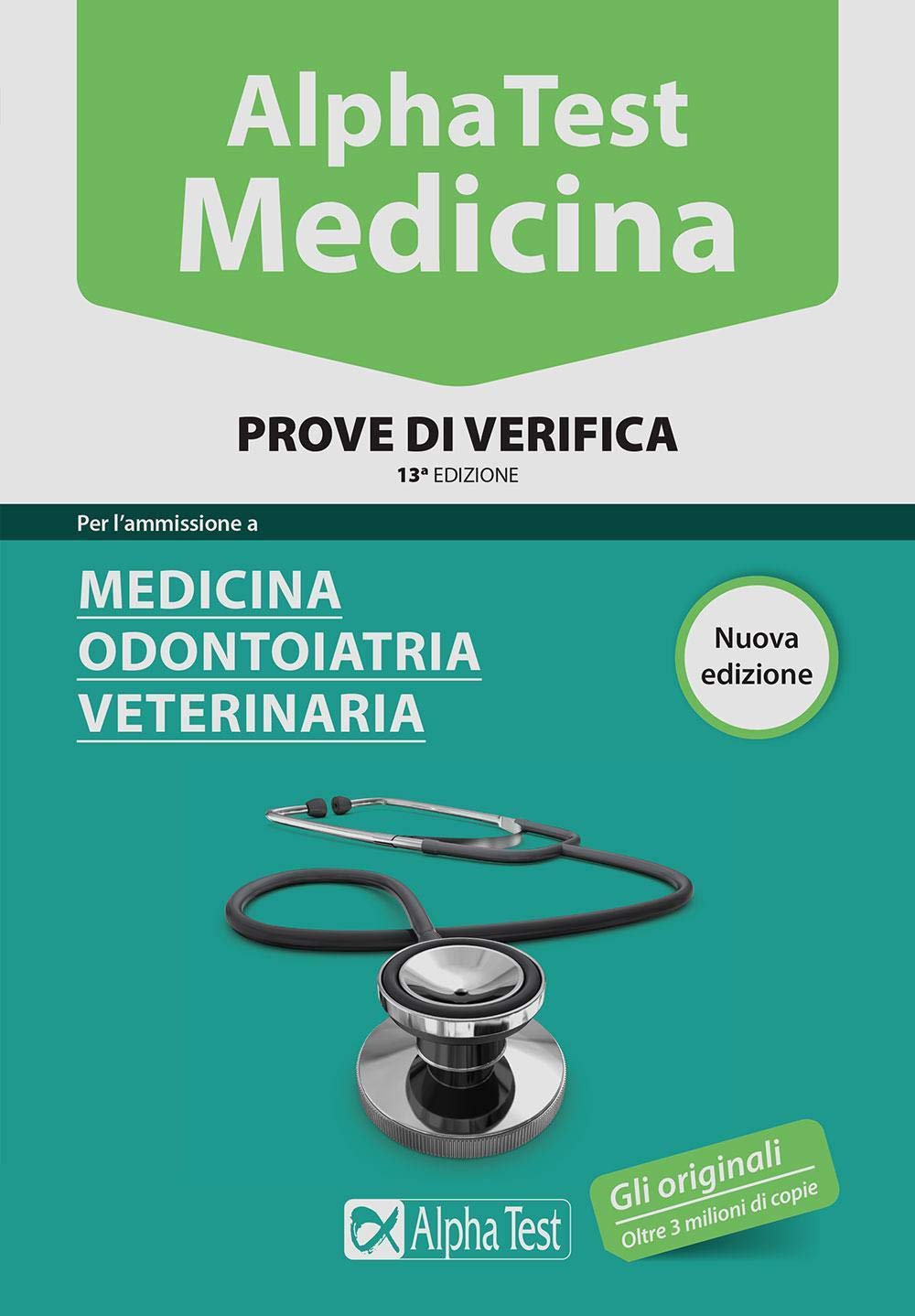 Alpha Test. Medicina. Prove di verifica. Per l'ammissione a medicina, odontoiatria, veterinaria Medicine
