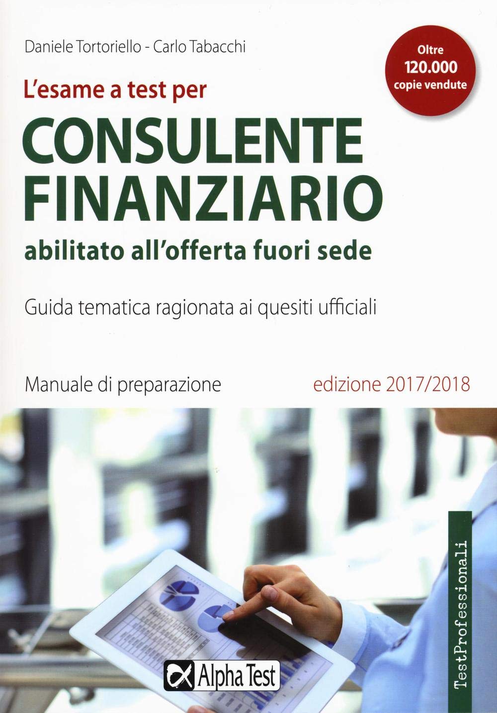 L'esame a test per consulente finanziario abilitato all'offerta fuori sede. Manuale di preparazione. Guida tematica ragionata ai quesiti ufficiali book