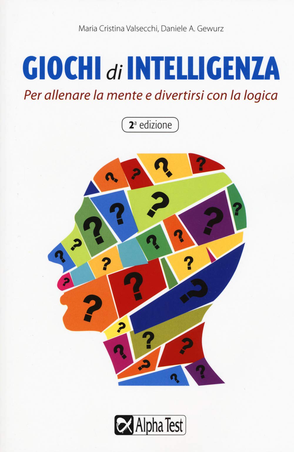 Giochi di intelligenza. Per allenare la mente e divertirsi con... logica Leisure & Fun