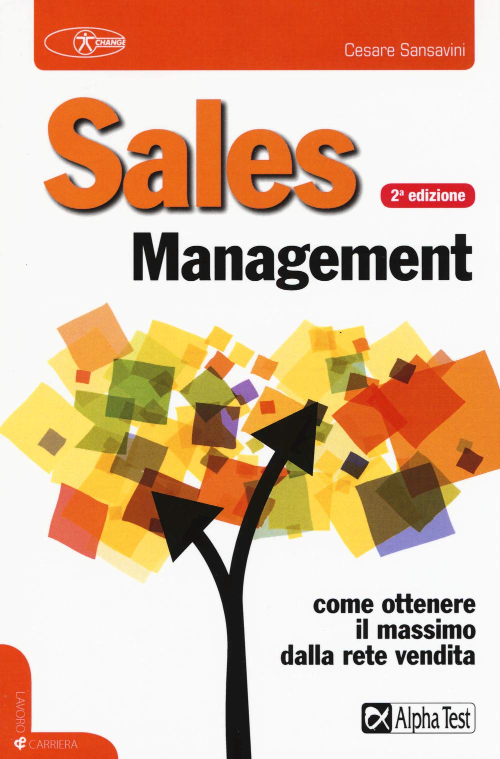 Sales management. Come ottenere il massimo dalla rete vendita (Lavoro & carriera) Business, Finance & Career