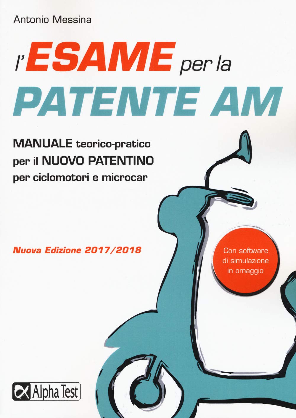 L'esame per la patente AM. Manuale teorico-pratico per il nuovo patentino per ciclomotori e microcar. Con Contenuto digitale per download e accesso online book
