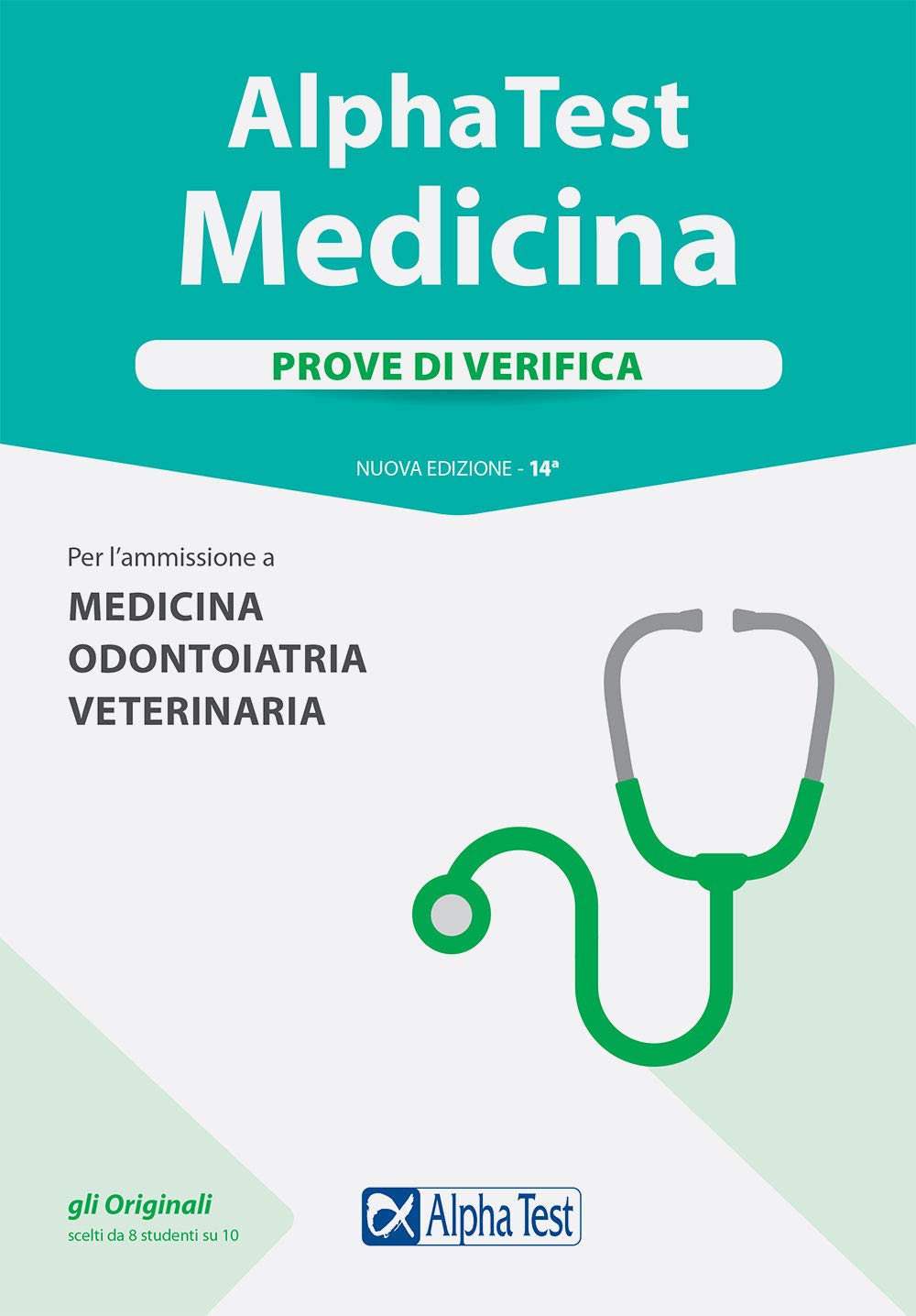 Alpha Test. Medicina. Prove di verifica. Per l'ammissione a medicina, odontoiatria, veterinaria (TestUniversitari) Medicine