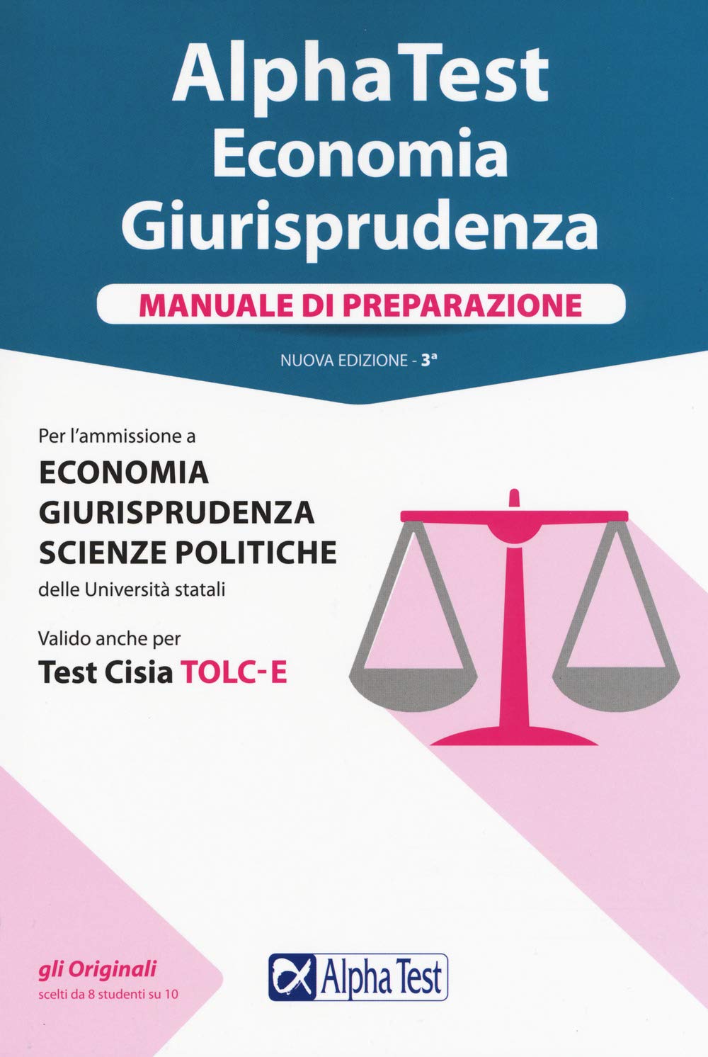 Alpha Test. Economia giurisprudenza. Manuale di preparazione (TestUniversitari) Law
