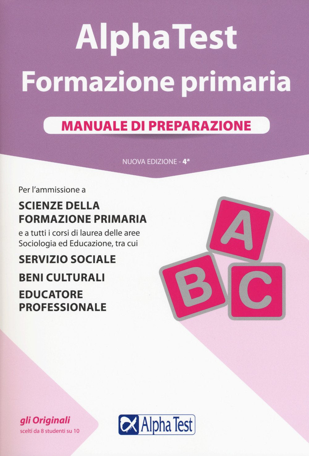 Alpha Test. Formazione primaria. Manuale di preparazione. Con Contenuto digitale per accesso online (TestUniversitari) Study Guides