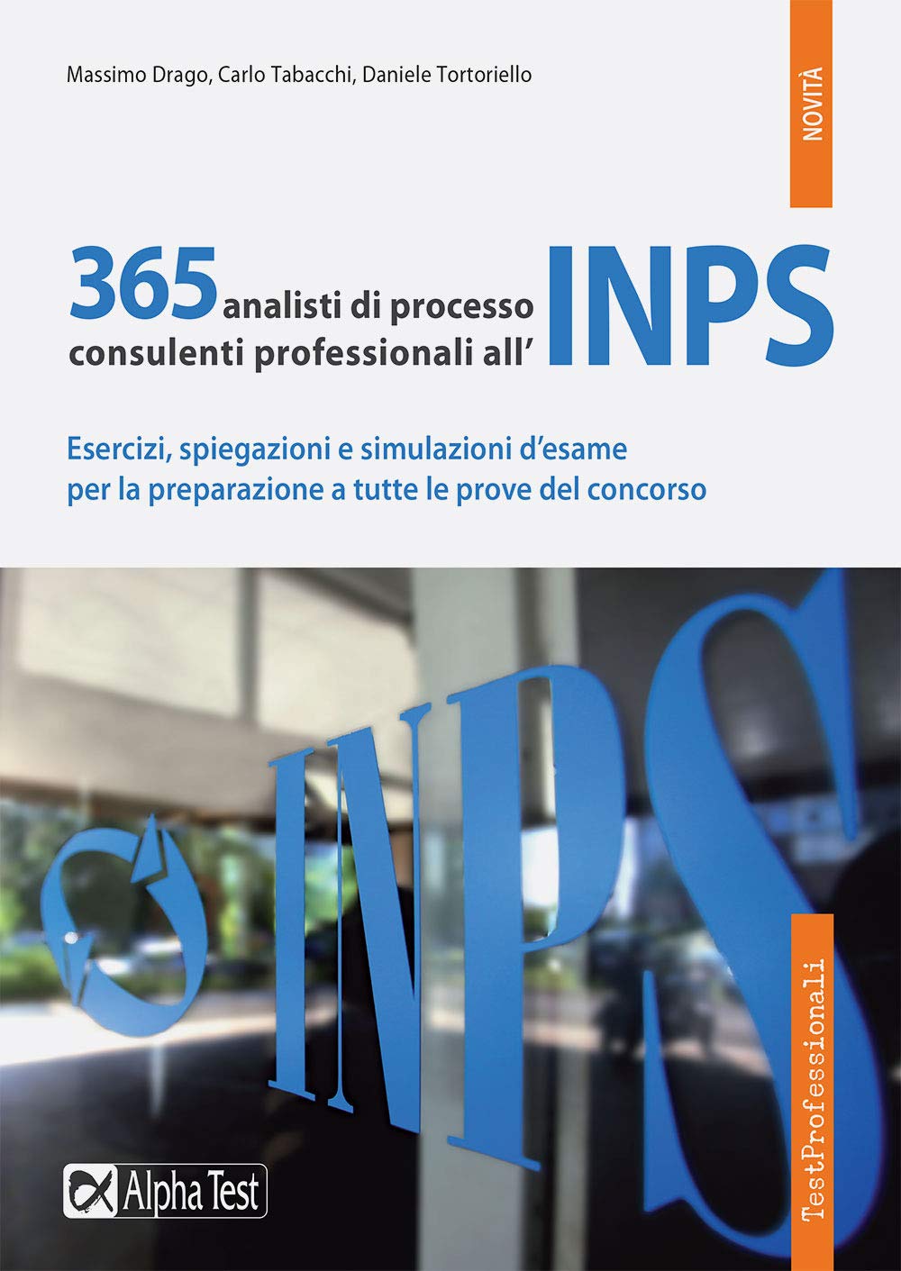 365 analisti di processo consulenti professionali all'INPS. Esercizi, spiegazioni e simulazioni d'esame per la preparazione a tutte le prove del concorso book