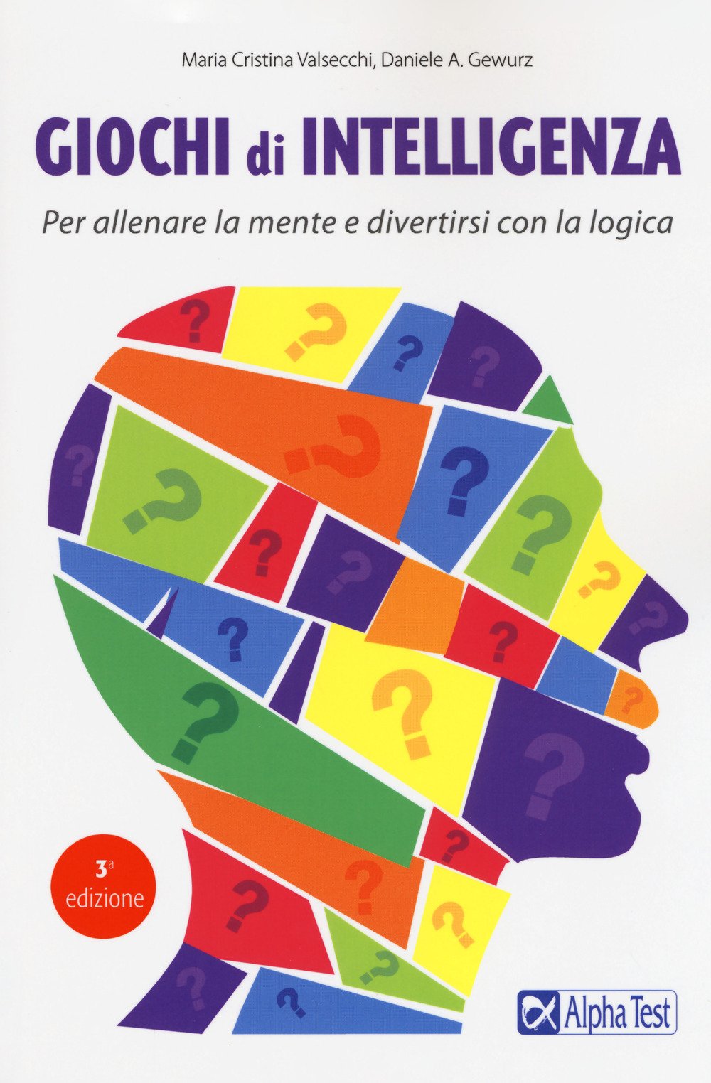 Giochi di intelligenza. Per allenare la mente e divertirsi con... logica book