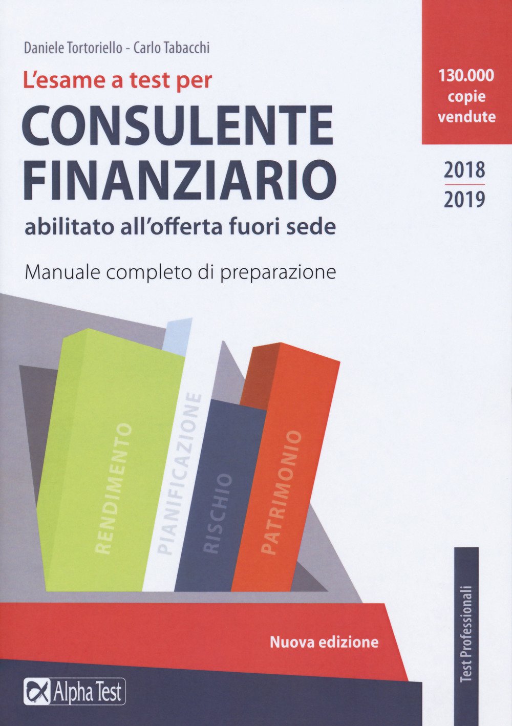 L'esame a test per consulente finanziario abilitato all'offerta fuori sede. Manuale completo di preparazione. Nuova ediz. book