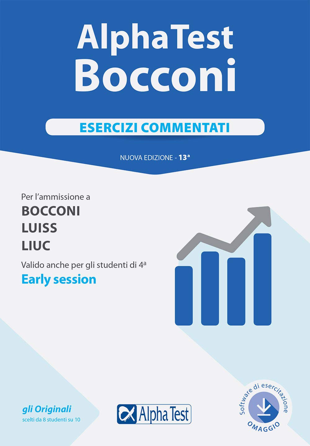 Alpha Test. Bocconi. Esercizi commentati. Per l'ammissione a Bocconi, Luiss, Liuc. Valido anche per gli studenti di 4ª early session. Nuova ediz. Con software di simulazione Law