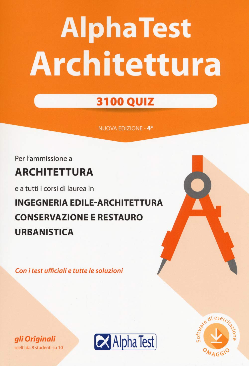 Alpha Test. Architettura. 3100 quiz. Per l'ammissione ad Architettura e a tutti i corsi di laurea in Ingegneria edile-architettura, Conservazione e restauro, Urbanistica. Con software di simulazione book