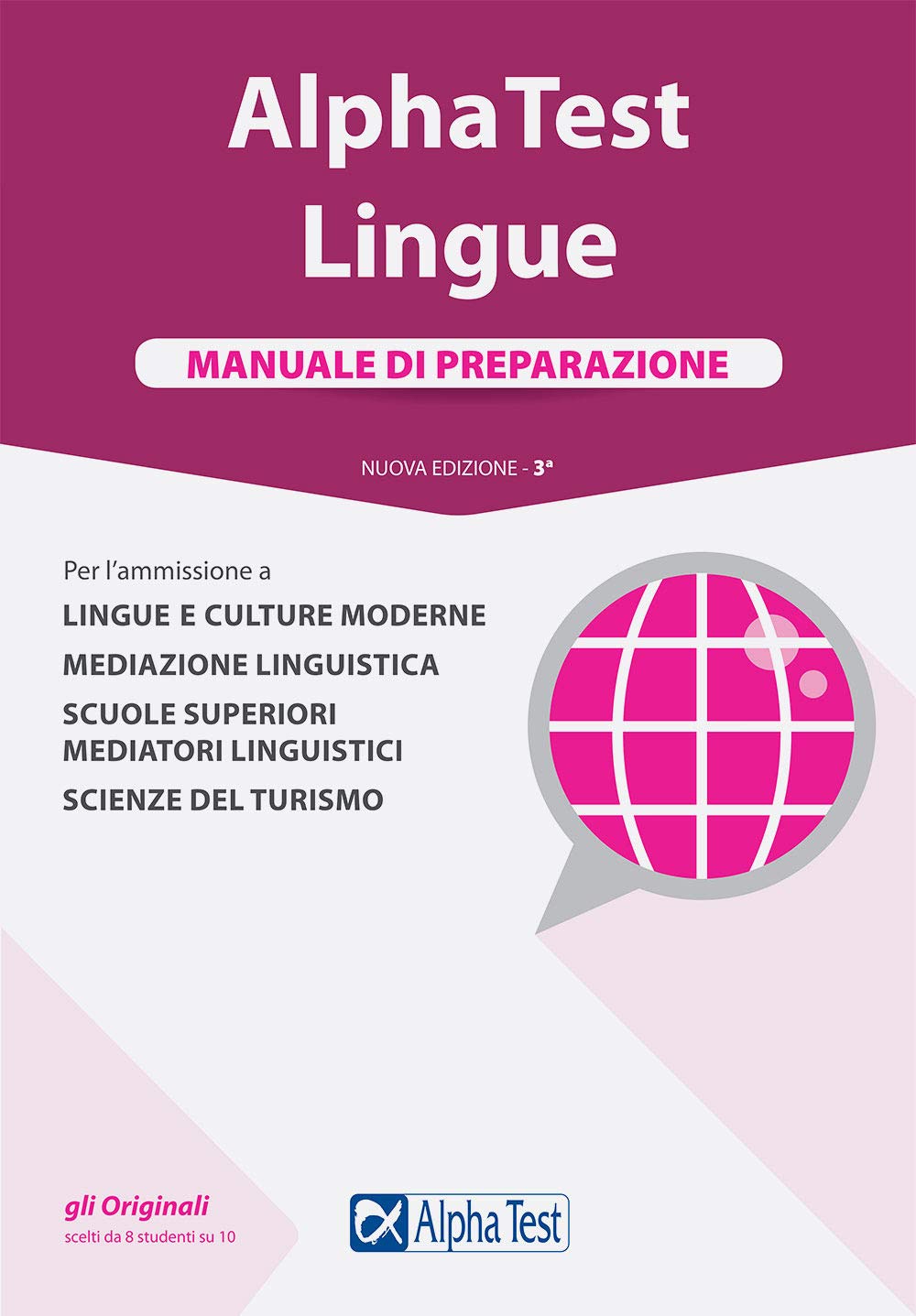 Alpha Test. Lingue. Manuale di preparazione. Per l’ammissione a lingue e culture moderne, mediazione linguistica, scuole superiori mediatori linguistici, scienze del turismo (TestUniversitari) Study Guides