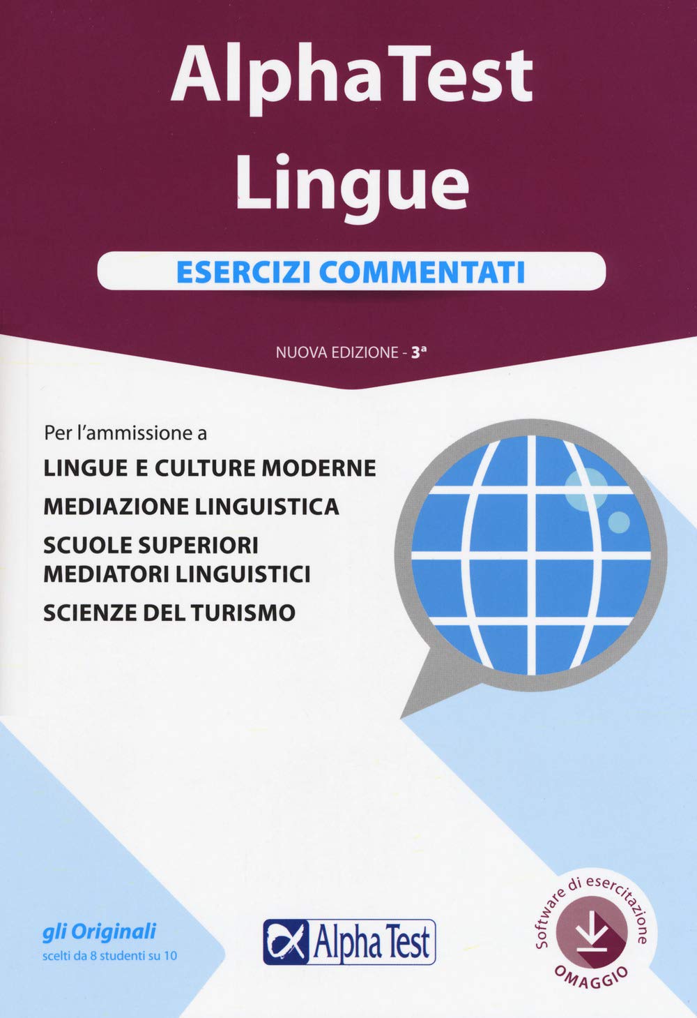 Alpha Test. Lingue. Esercizi commentati. Per l’ammissione a lingue e culture moderne, mediazione linguistica, scuole superiori mediatori linguistici, scienze del turismo. Con software book