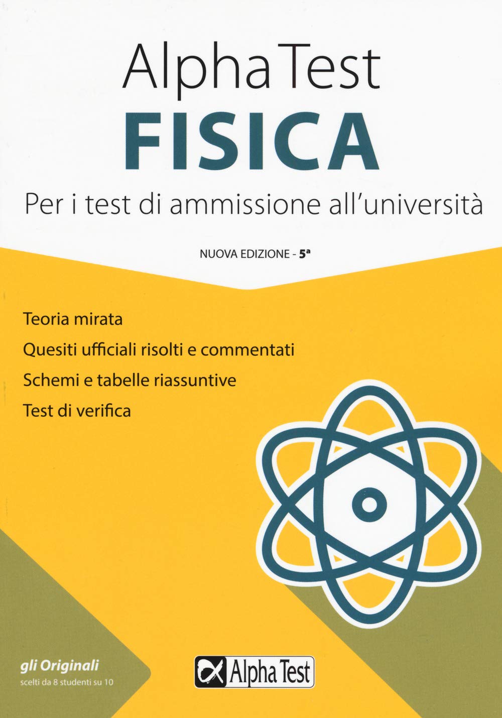 Alpha Test fisica. Per i test di ammissione all'università (TestUniversitari) Study Guides